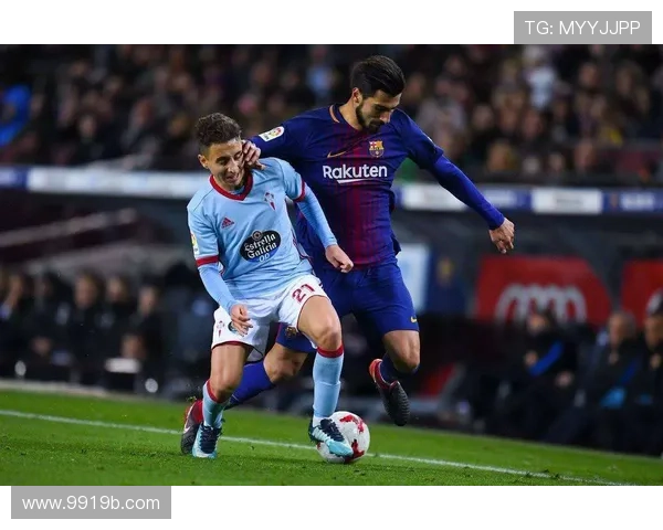 巴塞罗那对阵塞尔塔在线直播:西甲联赛精彩对决不容错过